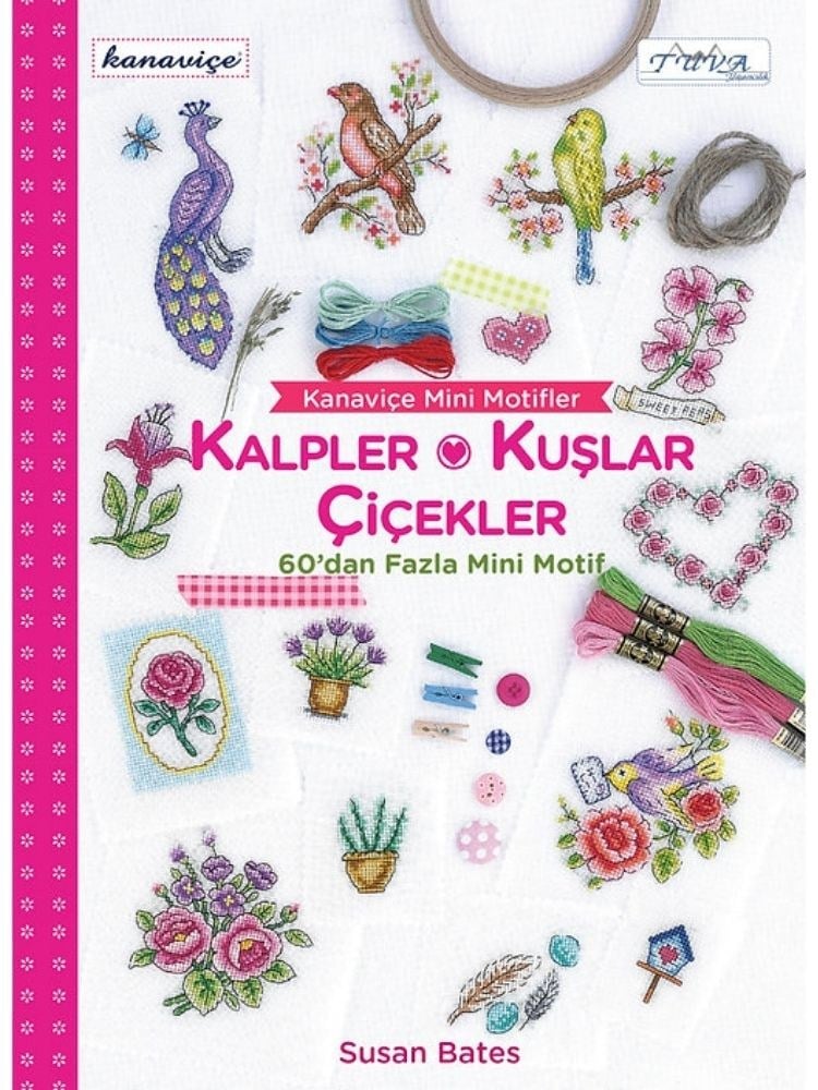 Kanaviçe Mini Motifler - Kalpler Kuşlar Çiçekler Kitabı