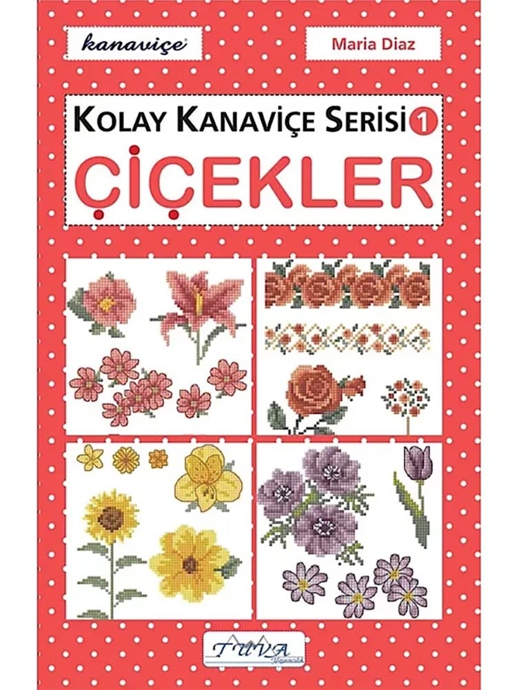 Kolay Kanaviçe Serisi 1 - Çiçekler Kitabı
