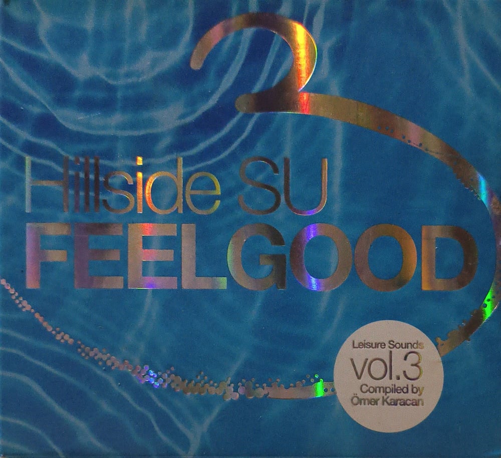 Hillside SU Feelgood   Compiled by Ömer Karacan volume 3  CD