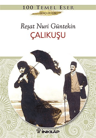 Çalıkuşu - Gençler İçin - Reşat Nuri Güntekin | İnkılap Kitabevi