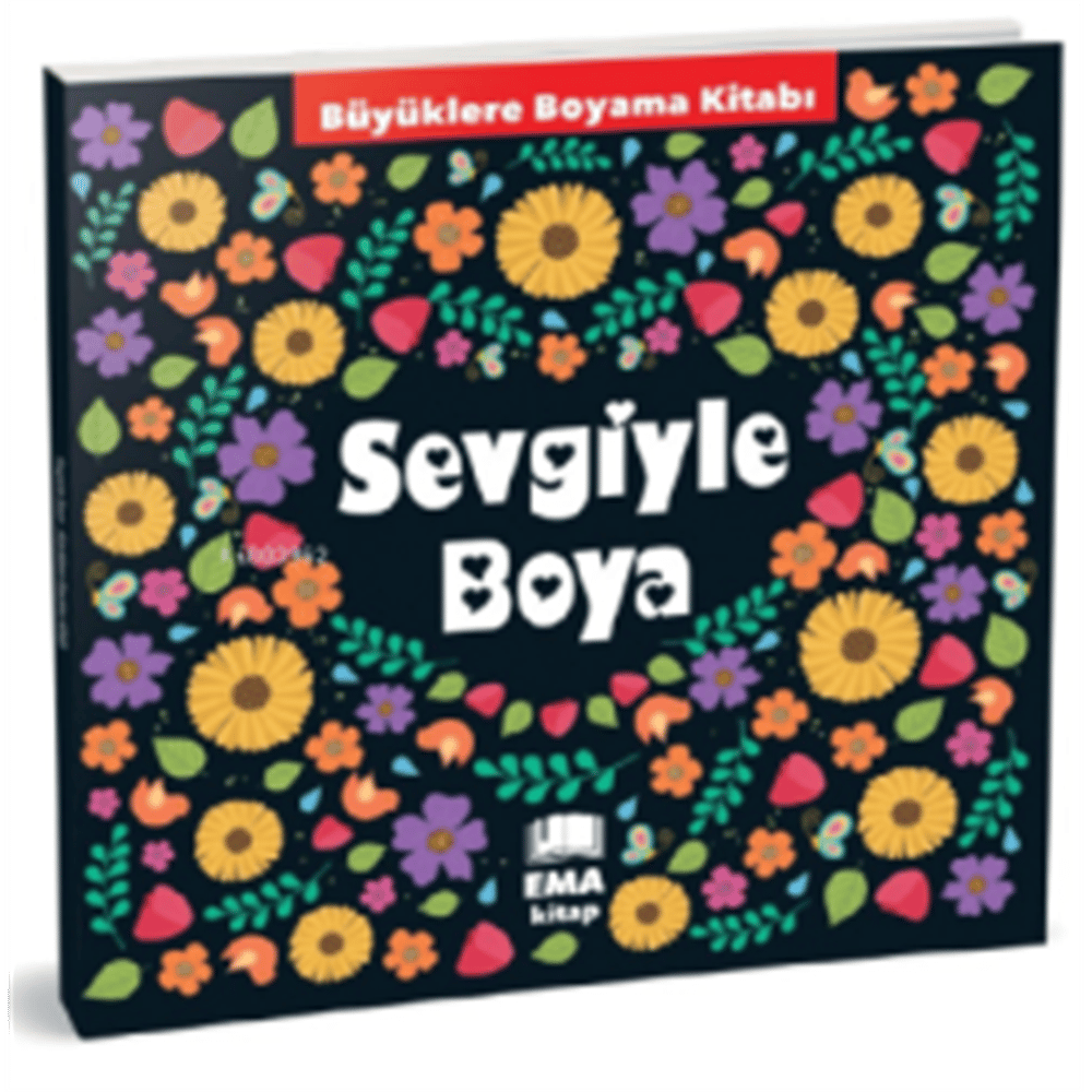 EMA BUYUKLERLE BOYAMA KITABI SEVGIYLE BOYA