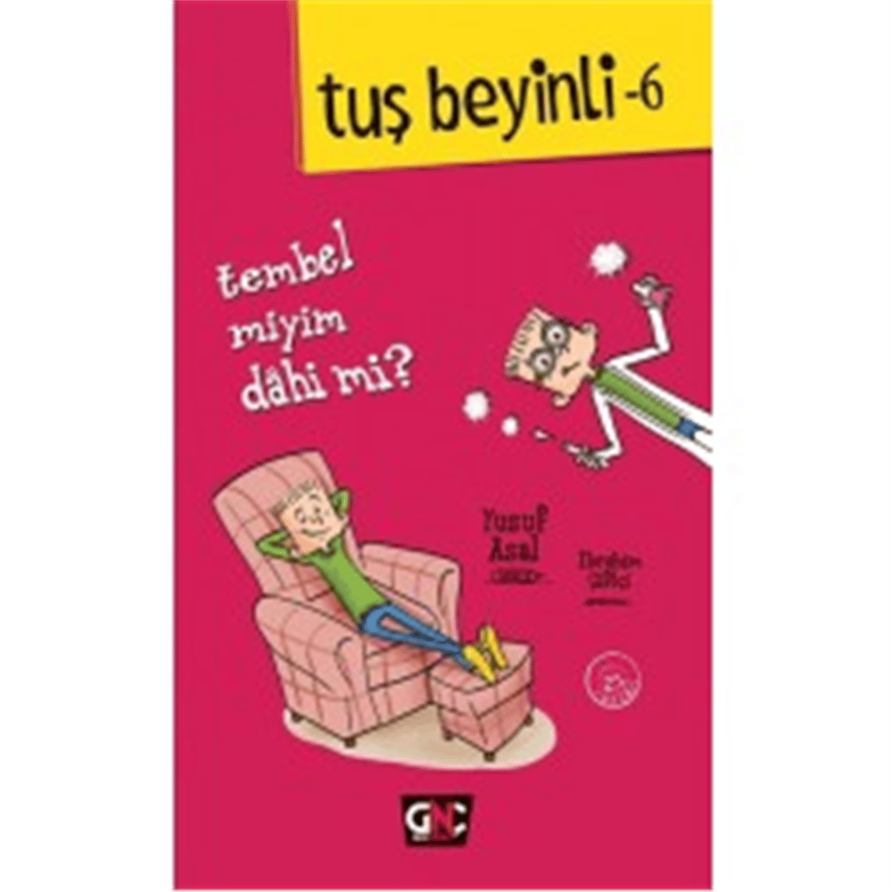 GENÇ NESİL TUŞ BEYİNLİ-6 TEMBEL MİYİM DAHİ Mİ