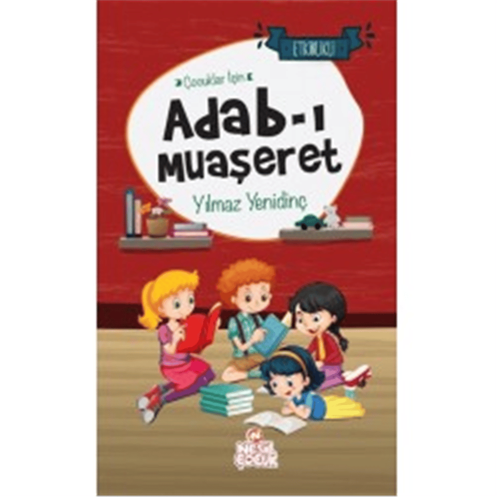 NESİL ÇOCUK ÇOCUKLAR İÇİN ADAB-I MUAŞERET