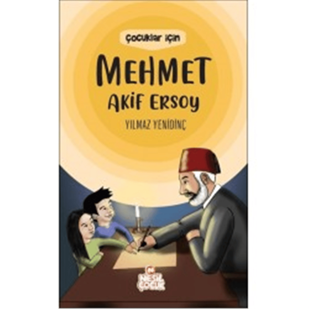 NESİL ÇOCUK ÇOCUKLAR İÇİN MEHMET AKİF ERSOY