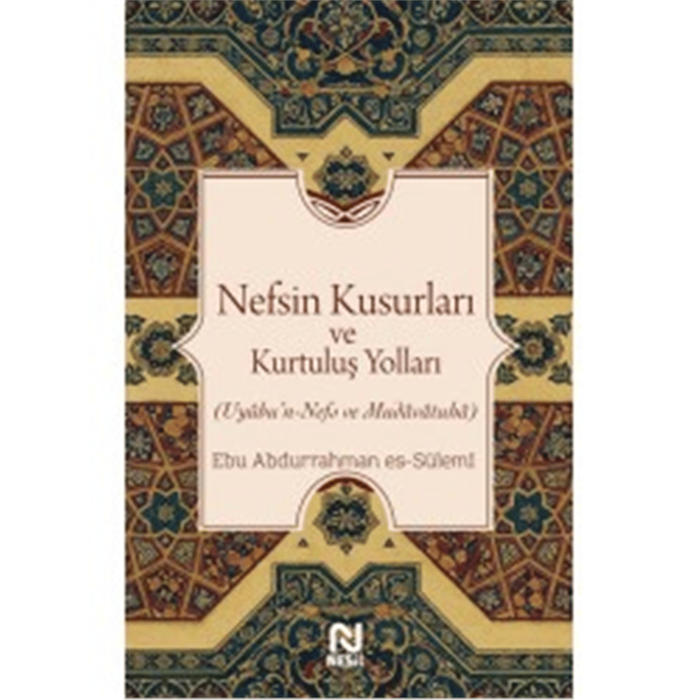 NESİL NEFSİN KUSURLARI VE KURTULUŞ YOLLARI