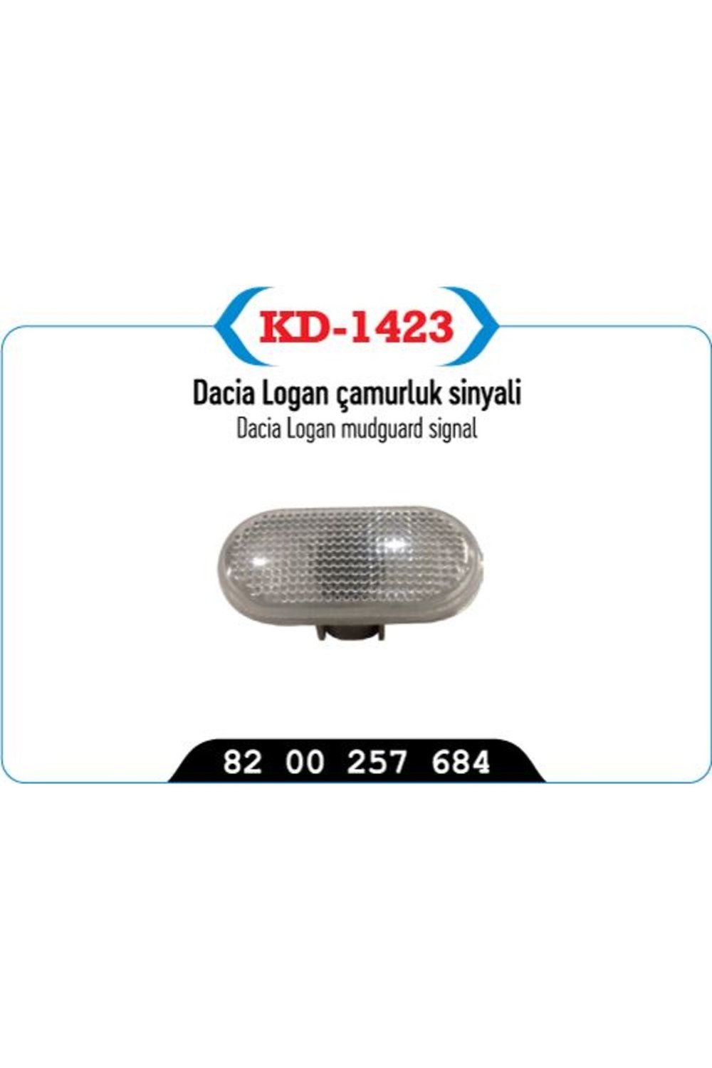 DACİA LOGAN ÇAMURLUK SİNYALİ 8200257684 KR-1423 GNS