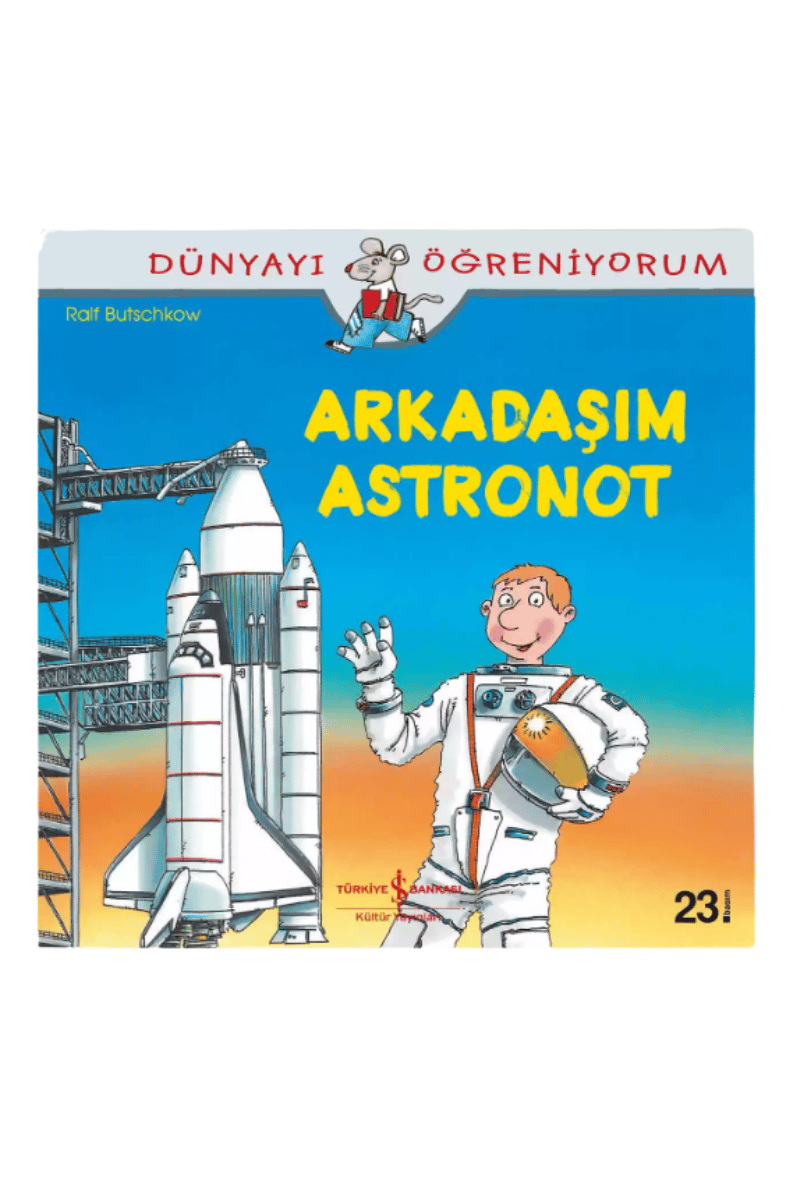 Dünyayı Öğreniyorum – Arkadaşım Astronot