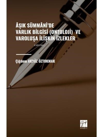 Âşık Sümmâni' de Varlık Bilgisi (Ontoloji) ve Varoluşa İlişkin İzlekler