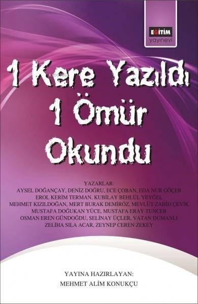 1 Kere Yazıldı 1 Ömür Okundu