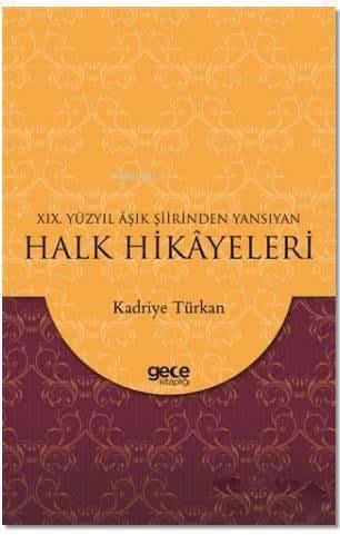 19. Yüzyıl Aşık Şiirinden Yansıyan Halk Hikayeleri