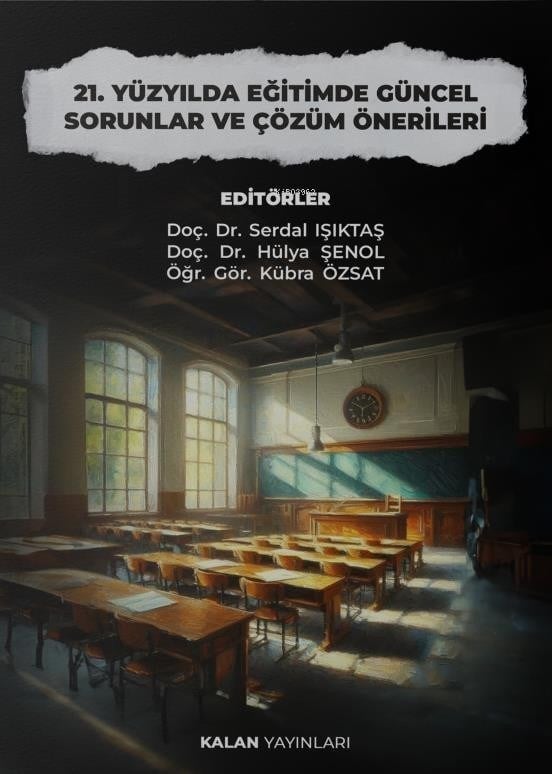 21. Yüzyılda Eğitimde Güncel Sorunlar ve Çözüm Önerileri