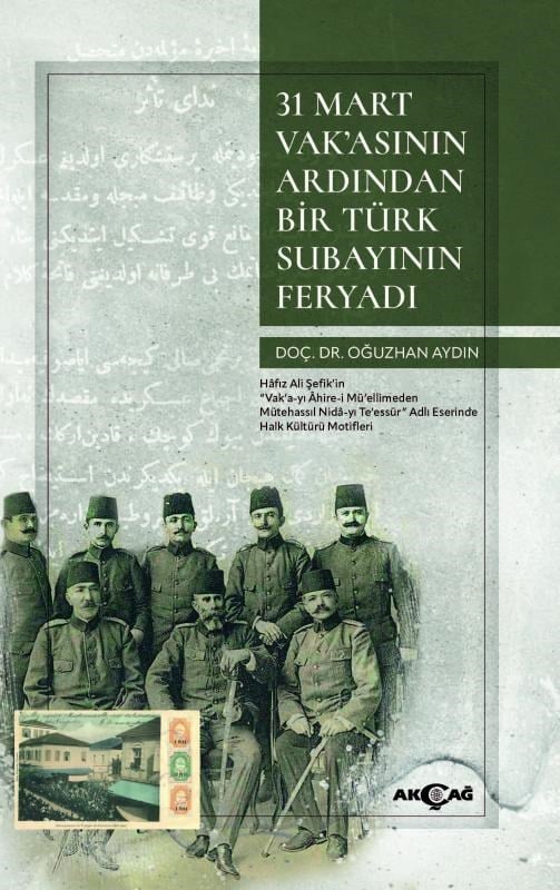 31 Mart Vak'asının Ardından Bir Türk Subayının Feryadı