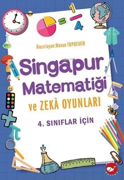 4 .Sınıflar İçin Singapur Matematiği ve Zeka Oyunları