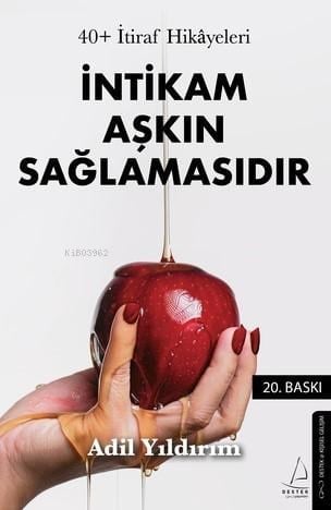 40+ İtiraf Hikayeleri;İntikam Aşkın Sağlamasıdır
