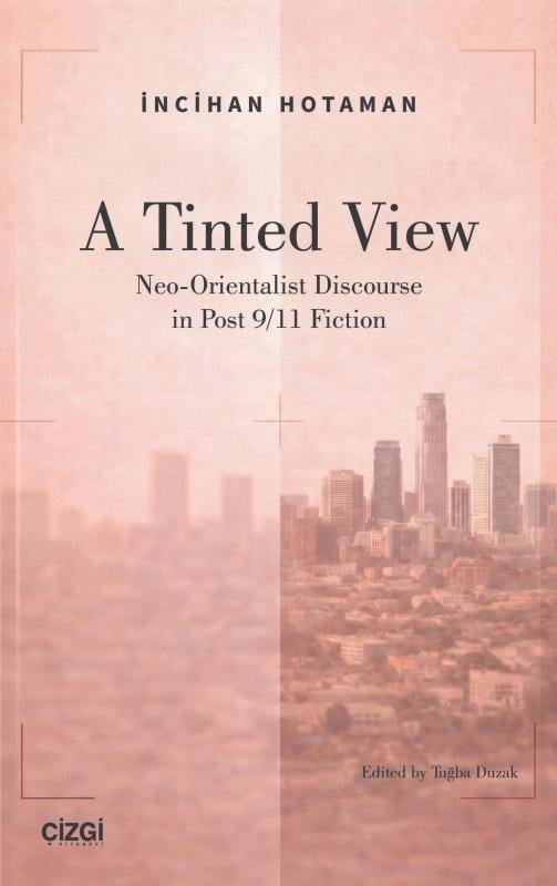 A Tindet View;Neo-Orientalist Discourse in Post 9/11 Fiction