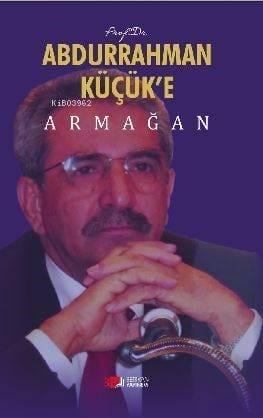 Abdurrahman Küçük'e Armağan