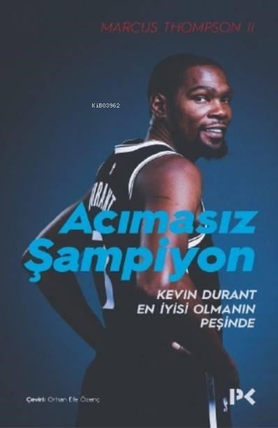 Acımasız Şampiyon; Kevin Durant En İyisi Olmanın Peşinde