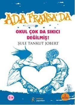 Ada Fransa'da; Okul Çok da Sıkıcı Değilmiş