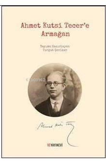 Ahmet Kutsi Tecer'e Armağan