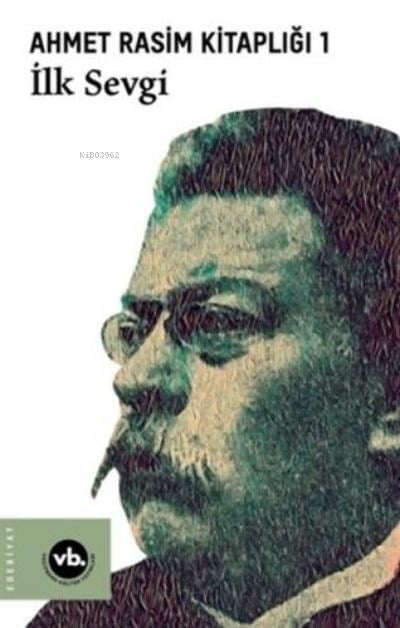 Ahmet Rasim Kitaplığı 1 İlk Sevgi