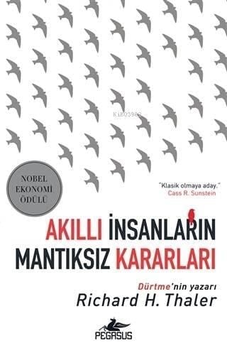 Akıllı İnsanların Mantıksız Kararları Nobel Ekonomi Ödülü