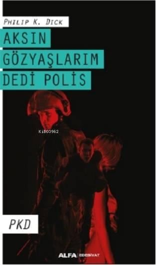 Aksın Gözyaşlarım Dedi Polis