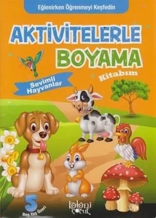 Aktivitelerle Boyama Kitabım - Sevimli Hayvanlar