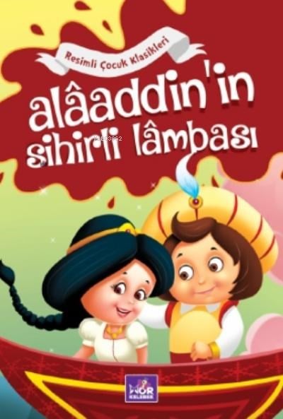 Alaaddin'in Sihirli Lambası;Resimli Çocuk Klasikleri