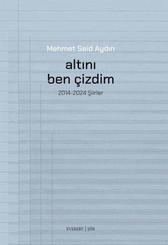 Altını Ben Çizdim;2014-2024 Şiirler