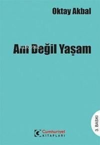Anı Değil Yaşam