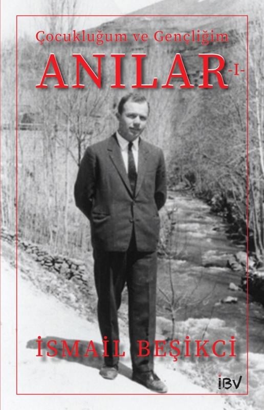 Anılar 1 - Çocukluğum ve Gençliğim