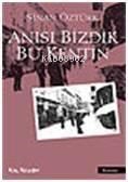Anısı Bizdik Bu Kentin 