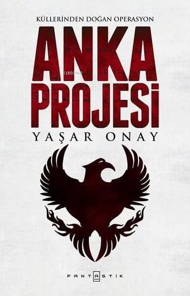 Anka Projesi; Küllerinden Doğan Operasyon