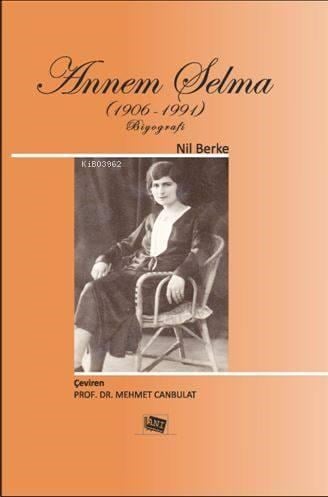 Annem Selma; (1906-1991) Biyografi