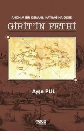 Anonim Bir Osmanlı Kaynağına Göre Girit'in Fethi