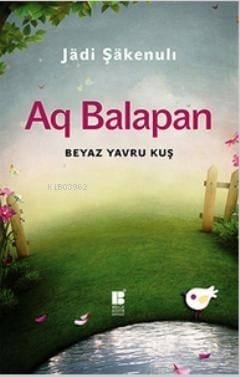 Aq Balapan; Beyaz Yavru Kuş