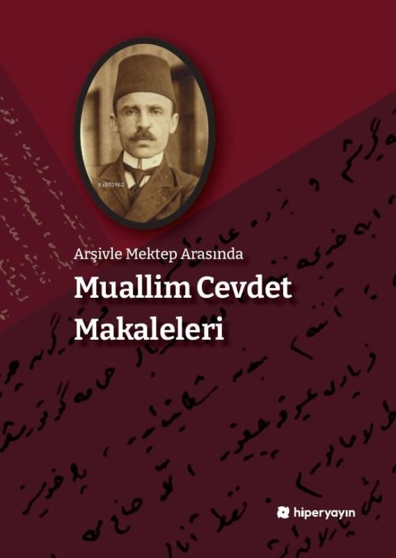 Arşivle Mektep Arasında - Muallim CevdetMakaleleri