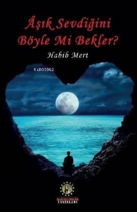 Aşık Sevdiğini Böyle Mi Bekler?