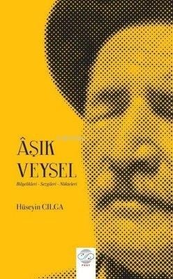 Aşık Veysel: Bilgelikleri-Sezgileri-Nükteleri