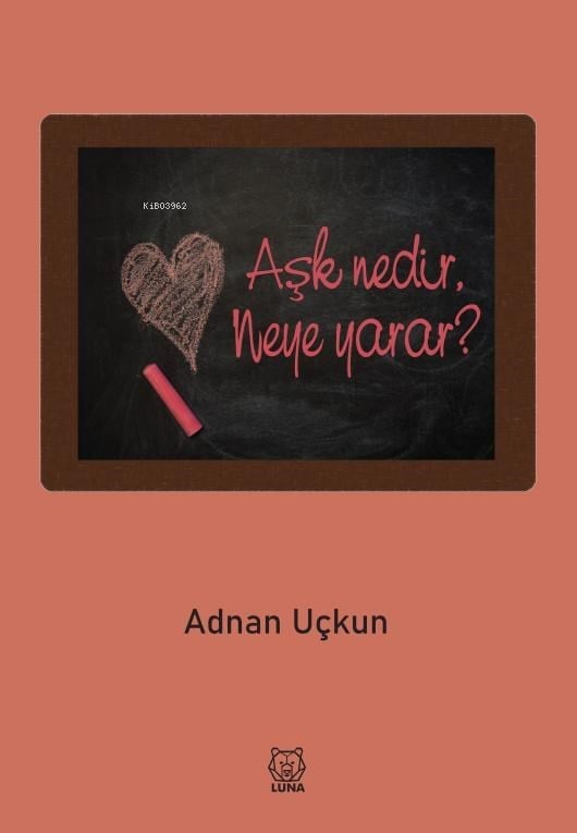 Aşk Nedir, Neye Yarar?