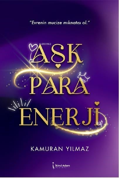 Aşk, Para, Enerji
