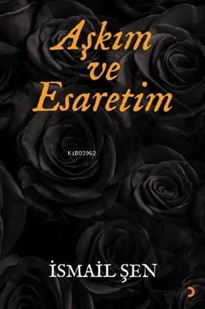 Aşkım ve Esaretim