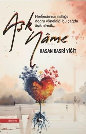 Aşknâme;Herkesin Narsistliğe Doğru Yöneldiği Bu Çağda Aşık Olmak...