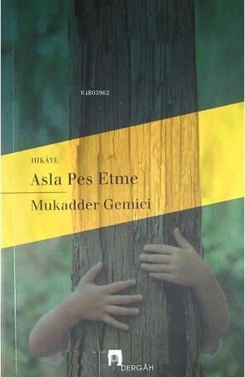 Asla Pes Etme