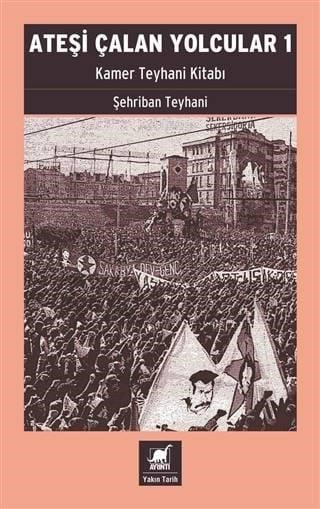 Ateşi Çalan Yolcular 1; Kamer Teyhani Kitabı