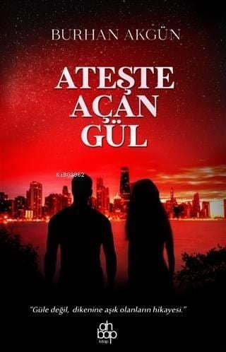 Ateşte Açan Gül