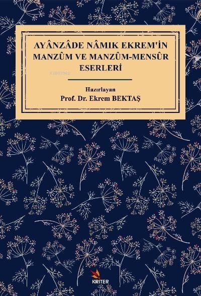 Ayânzâde Nâmık Ekrem’in Manzûm ve Manzûm- Mensûr Eserleri