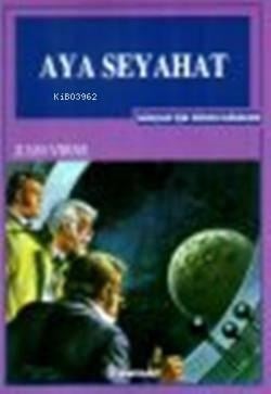 Aya Seyahat; Gençler İçin Dünya Klasikleri