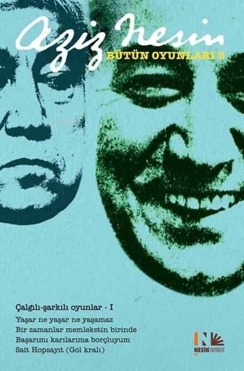 Aziz Nesin Bütün Oyunları 3; Çalgılı - Şarkılı Oyunlar I