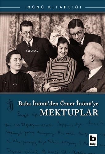 Baba İnönü'den Ömer İnönü' ye Mektuplar